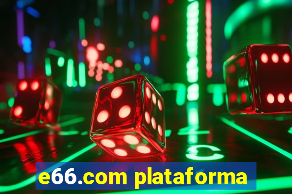 e66.com plataforma